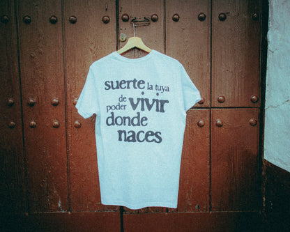 Camiseta "Suerte la tuya"
