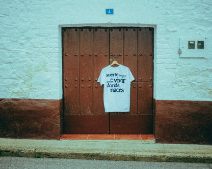 Camiseta "Suerte la tuya"